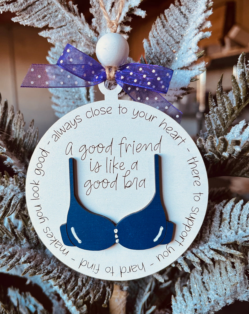 Good Friend/Good Bra Ornament
